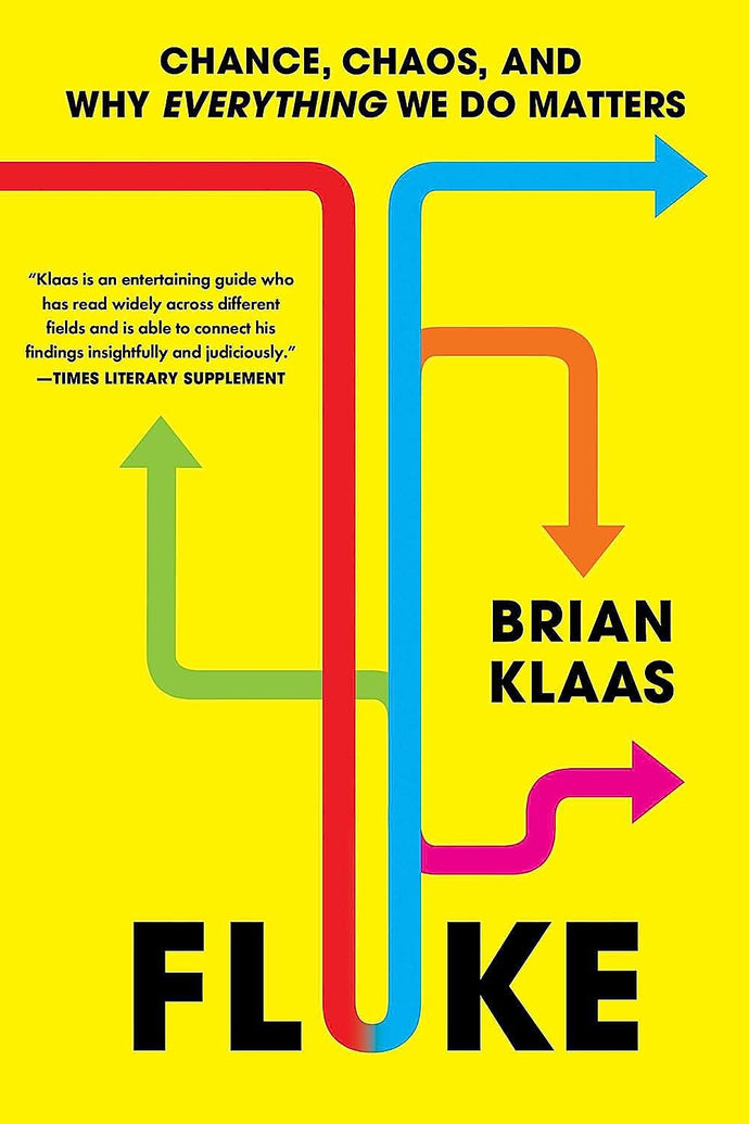 Fluke : Chance,Chaos and Why Everything We Do Matters by Dr Brian Klaas