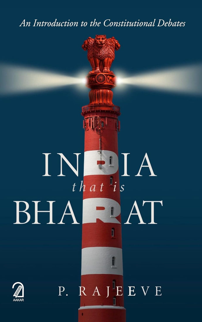 India that is Bharat : An Introduction to the Constitutional Debates by P. Rajeeve