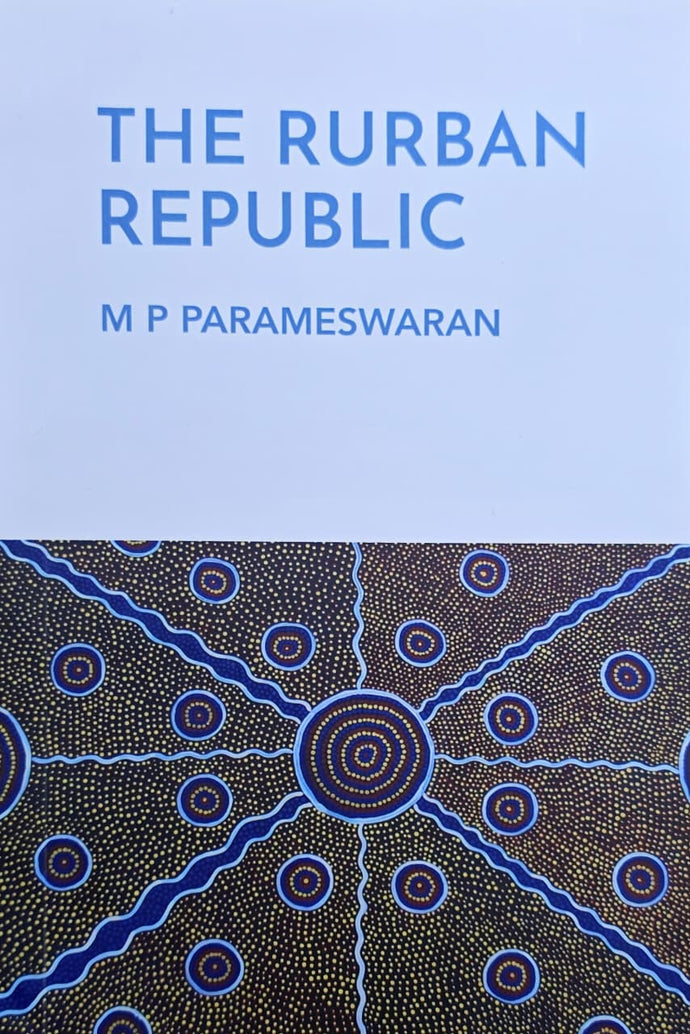 The Rurban Republic By M P Parameswaran