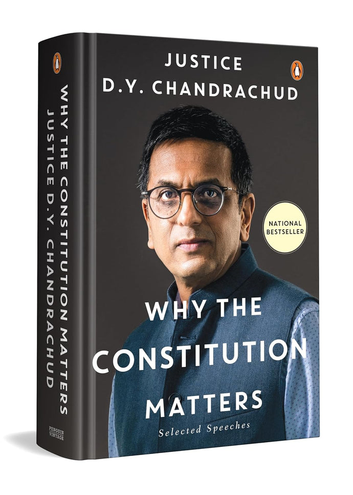 Why the Constitution Matters : Selected Speeches By Justice D.Y.Chandrachud
