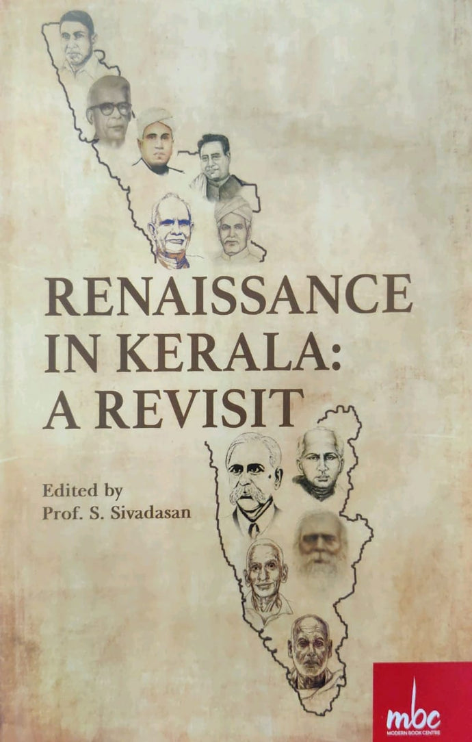 Renaissance in Kerala A Revisit by Prof S Sivadasan